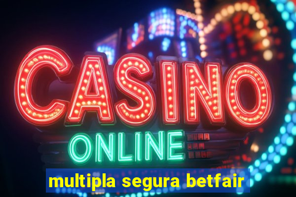 multipla segura betfair